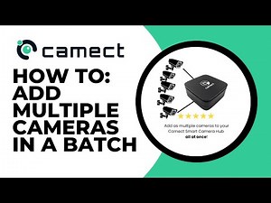 How to add Cameras in Batches - Camect Support
