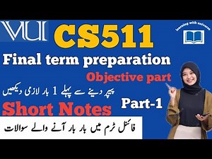 CS511 final term preparation 2024|| cs511 finalterm preparation||cs511 week 7 to 16 preparation