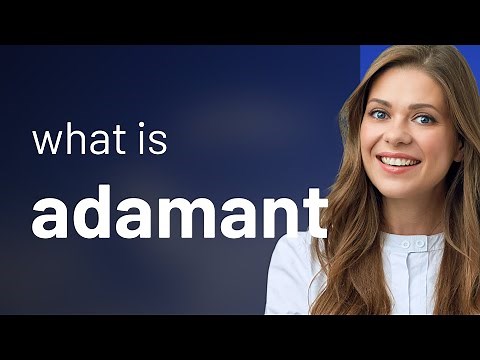 Adamant — ADAMANT meaning