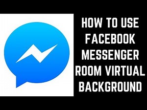 How to Use Facebook Messenger Room Virtual Background