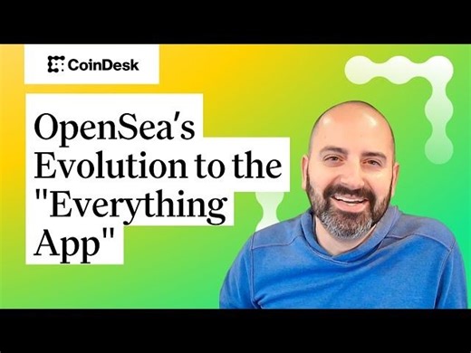 OpenSea’s Evolution to the Everything App | CoinDesk