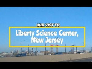 Our visit to Liberty Science Center | Jennifer Chalsty Planetarium | Infinity Climber | Touch Tunnel