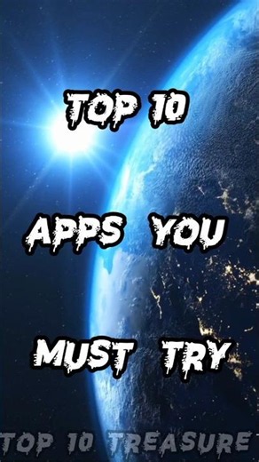 Top 10 Apps You Must Try | Top 10 Apps 2026 | Top 10 Treasure | Top 10 Treasure Official