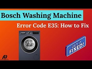 Bosch Washing Machine Error Code E35: How to Fix