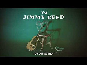 Jimmy Reed - You Got Me Dizzy (Official Visualizer) - from I'M JIMMY REED