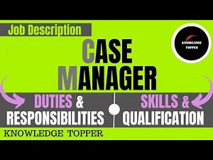 Case Manager Job Description | Case Manager Roles and Responsibilities | Case Manager Duties