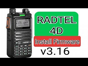 Radtel RT4D - Install Firmware v3.16 & CPS v 1.23