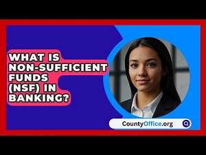 What Is Non-Sufficient Funds (NSF) in Banking? - CountyOffice.org