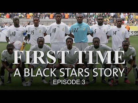 BLACK STARS HISTORIC WORLD CUP STORY _ Episode 3 | Finale | The Ghana Channel