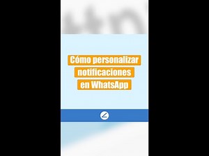 Cómo personalizar notificaciones en Whatsapp