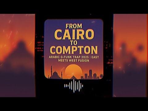 From Cairo to Compton | Arabic G-Funk Trap 2025 | East Meets West Fusion 🔥