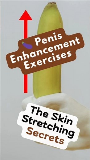 🍆 Secret Erect Skin Stretching That Works FAST!