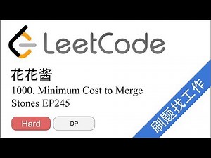 花花酱 LeetCode 1000. Minimum Cost to Merge Stones - 刷题找工作 EP245