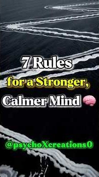 7 Rules for a Stronger, Calmer Mind 🧠 #motivation #relaxmind # psychology #mindfulpresence