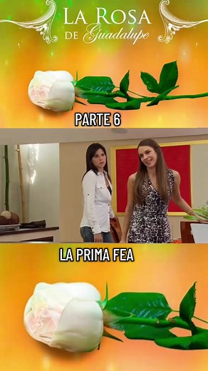 La Rosa de Guadalupe - La Prima Fea (Parte 6)