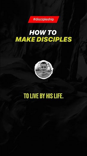 HOW TO MAKE DISCIPLES