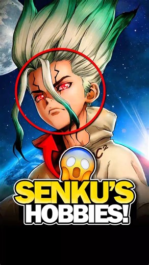 Senku’s Favorite Hobbies 😳
