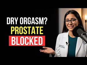 Nothing Comes Out When You Finish? Your Prostate Blocks It
