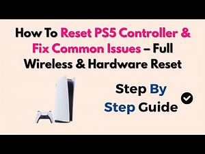 How To Reset PS5 Controller & Fix Common Issues – Full Wireless & Hardware Reset