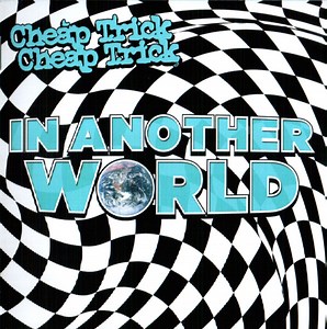 Cheap Trick - In Another World