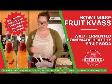Kvass Recipe | Wild Fermented Fruit Soda Tutorial