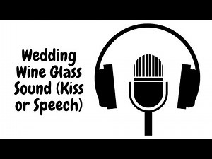 Wedding Wine Glass Sound for Kiss or Speech (Copyright Free)
