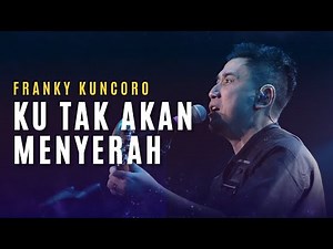 FRANKY KUNCORO - Yesus Kau Sungguh Baik, Ku Tak Akan Menyerah, Masa penantian