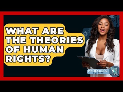 What Are The Theories Of Human Rights? - Philosophy Beyond