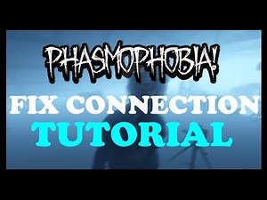 Phasmophobia - How to Fix Connection & Network Issues - TUTORIAL | 2022