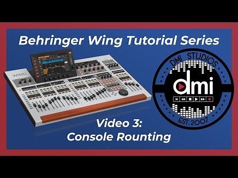 Behringer Wing Tutorial - #3 Console Routing