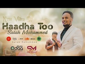 "Haadha Too" By SALAH MOHAMMED NewVideo Clip 2024| #salahmohamed #NashidaAfaanOromo #OromoNashid