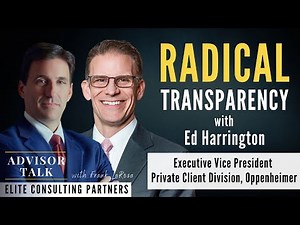 Radical Transparency with Ed Harrington, Executive VP – Private Client Division, Oppenheimer