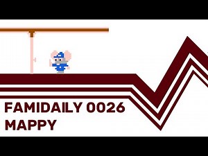 Famidaily - Episode 0026 - Mappy (マッピー)
