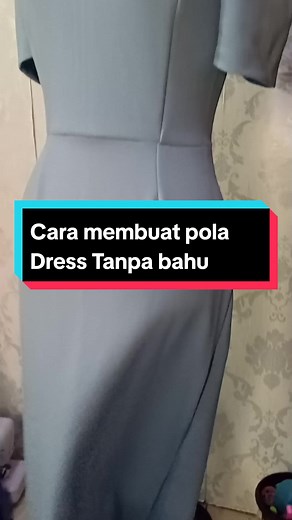 Tutorial Membuat Pola Dress Tanpa Bahu