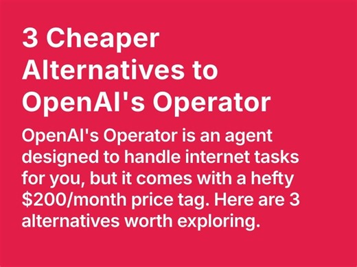 3 Cheaper Alternatives to OpenAI's Operator