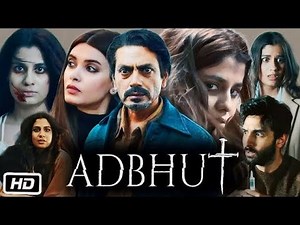Adbhut Horror Original Full Hd Movie2024 1080p! Nawazuddin Siddiqui ! #adbhut #adbhutmovie