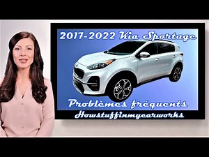 Kia Sportage 2017 à 2022 Problèmes, défauts, rappels et plaintes fréquents et courants