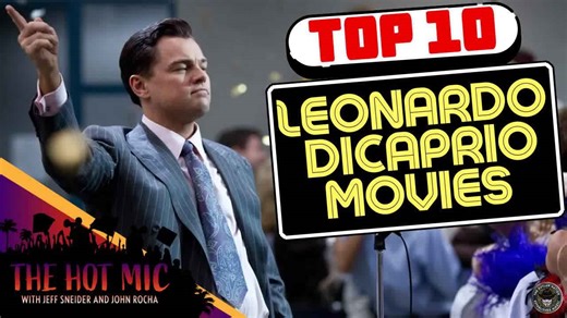 The top 10 Leonardo DiCaprio movies | The Hot Mic