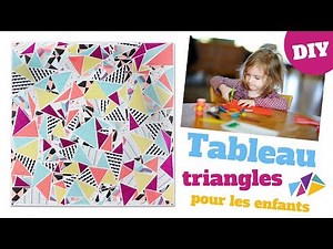 TUTO / DIY : Tableau triangles pour enfants (art abstrait)