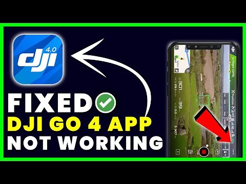 DJI GO 4 App Not Working: How to Fix DJI GO 4 App Not Working
