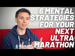 6 Mental Strategies For Running An Ultramarathon
