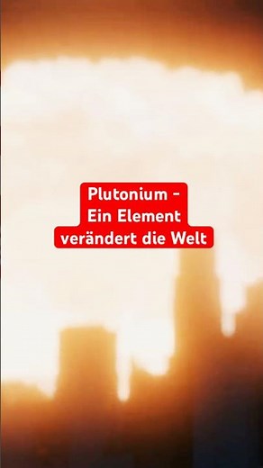 Plutonium - Ein Element verändert die Welt