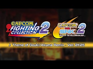 [Capcom Fighting Collection 2] Capcom vs SNK 2 Ver. 2K25 Music: Theme of Gouki/Akuma Remix