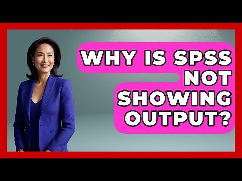 Why Is SPSS Not Showing Output? - The Friendly Statistician