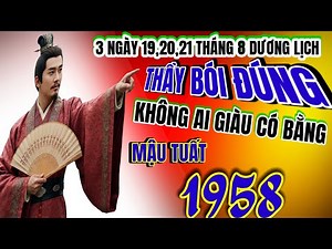 Thầy bói đúng, không ai giàu bằng - tử vi Mậu Tuất 1958 - ở 3 ngày tới, Hanh Thông đủ mặt, giàu to!