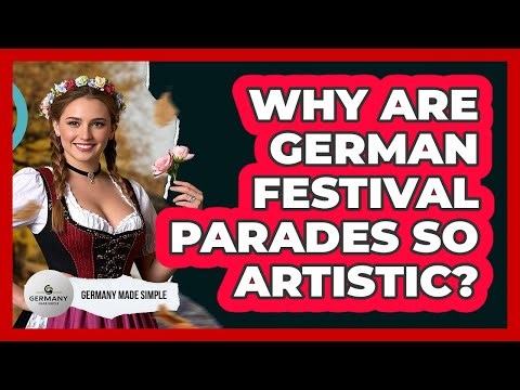 Why Are German Festival Parades So Artistic? - Germany Made Simple