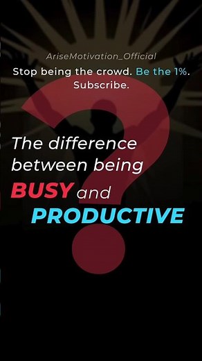 Busy vs. Productive: The TRUTH You Need to Know | ARISE Motivation