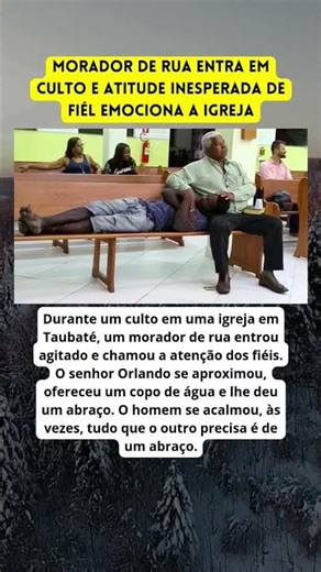 Homem acolhe morador de rua durante culto em gesto de empatia 🙏 #shortsfeed