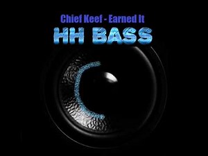Chief Keef - Earned It BASS BOOSTED