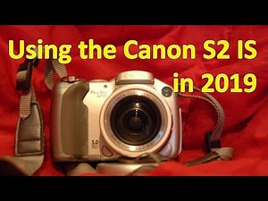Using the Canon S2 IS in 2019